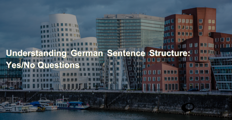 Understanding German Sentence Structure YesNo Questions (1)