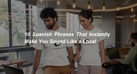 10 Spanish Phrases That Instantly Make You Sound Like a Local (1)