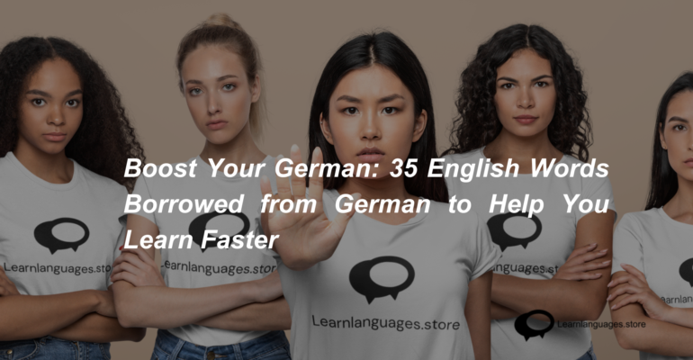 Boost Your German 35 English Words Borrowed from German to Help You Learn Faster (1)