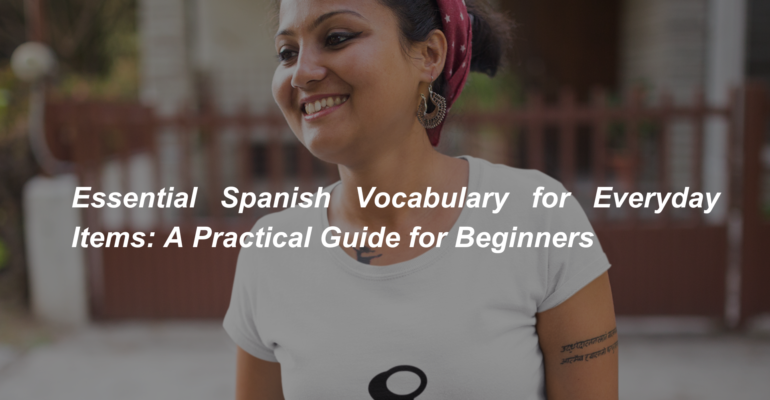 Essential Spanish Vocabulary for Everyday Items A Practical Guide for Beginners (1)