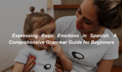 _Expressing Basic Emotions in Spanish A Comprehensive Grammar Guide for Beginners (1)