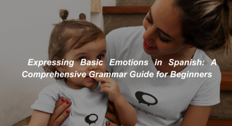 _Expressing Basic Emotions in Spanish A Comprehensive Grammar Guide for Beginners (1)