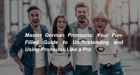 Master German Pronouns Your Fun-Filled Guide to Understanding and Using Pronouns Like a Pro (1)