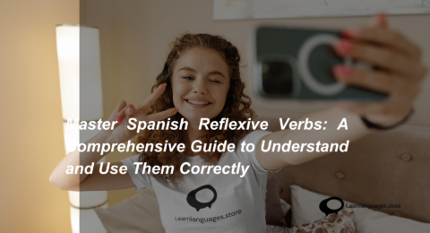 Master Spanish Reflexive Verbs A Comprehensive Guide to Understand and Use Them Correctly