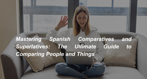 Mastering Spanish Comparatives and Superlatives The Ultimate Guide to Comparing People and Things (1)