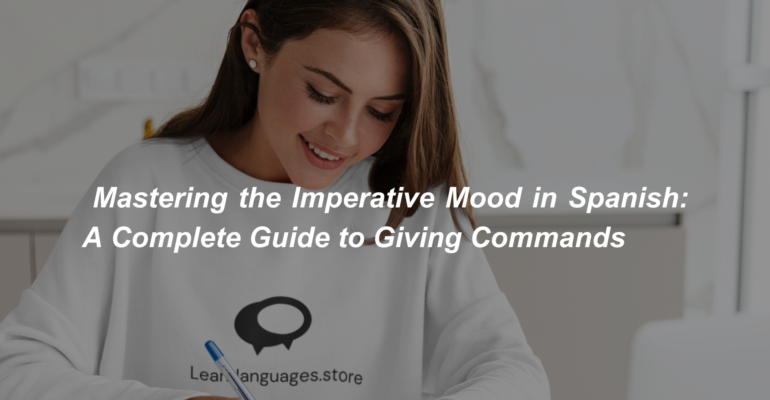 _Mastering the Imperative Mood in Spanish A Complete Guide to Giving Commands (1)