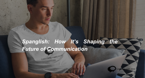 Spanglish How It’s Shaping the Future of Communication (1)