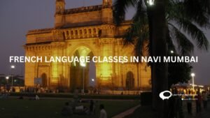 FRENCH LANGUAGE CLASSES IN NAVI MUMBAI
