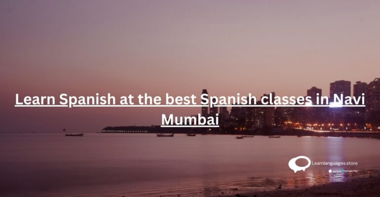 Learn Spanish at the best Spanish classes in Navi Mumbai