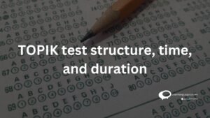 TOPIK test structure , time , and duration