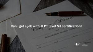 Can I get a job with JLPT level N3 certification?