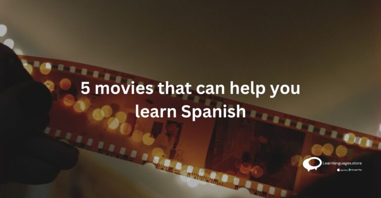 5 movies that can help you learn Spanish