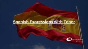 Spanish Expressions with Tener