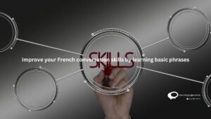 Improve your French conversation skills by learning basic phrases