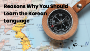Reasons Why You Should Learn Korean Language