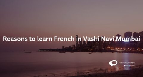 Reasons to learn French in Vashi Navi Mumbai