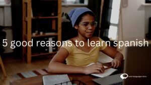 5 GOOD REASONS TO SPEAK SPANISH