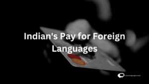 indian pay for foreign languages