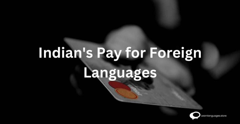 indian pay for foreign languages