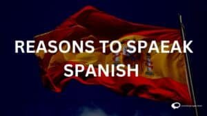 Vibrant visual representation featuring key reasons to learn the Spanish language in 2023, including cultural immersion, career opportunities, travel, communication, and cognitive benefits. The image encapsulates the multifaceted advantages of embarking on a Spanish language learning journey.