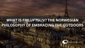 what is friluftsliv ? the norwegian philosophy of embracing the outdoors