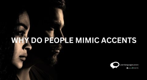 WHY DO PEOPLE MIMIC ACCENTS