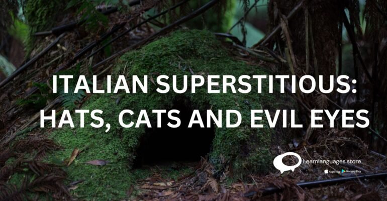 Italian Superstitions: Exploring Hats, Cats, and the Evil Eye Beliefs