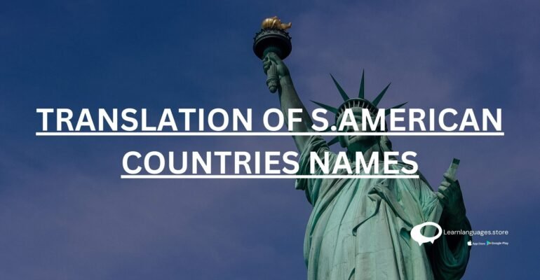 TRANSLATION OF S.AMERICAN COUNTRIES NAMES