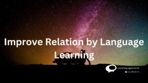 "Strengthening Relationships Through Language Learning"