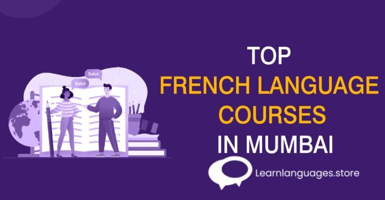 Top Five French Courses In Mumbai To Learn Daily Use French