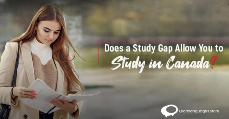"Understanding Study Gaps in Canada: Acceptance and Impact"