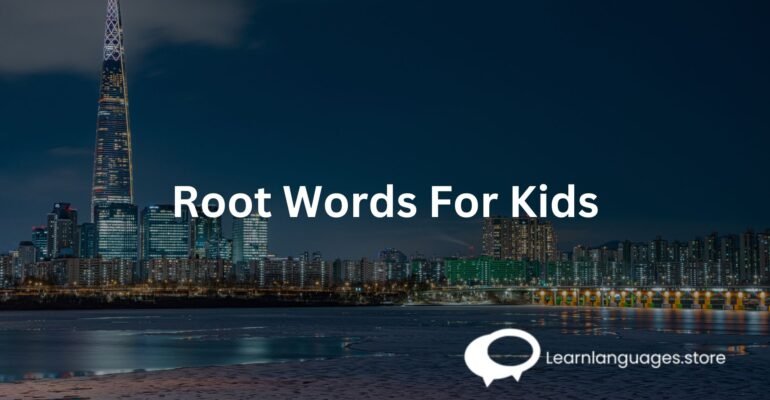 Root Words For Kids