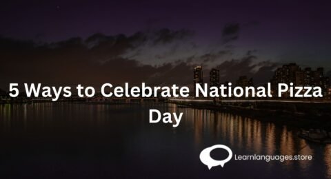 5 Ways to Celebrate National Pizza Day