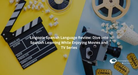Lingopie Spanish Language Review: Dive into Spanish Learning While Enjoying Movies and TV Series