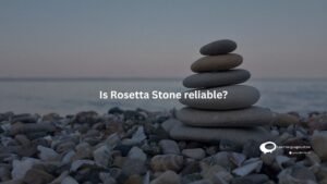 Is Rosetta stone reliable