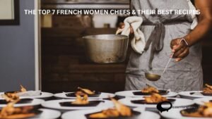 "Images of renowned French women chefs with their signature dishes - 'Top 7 French women chefs & their best recipes.'"