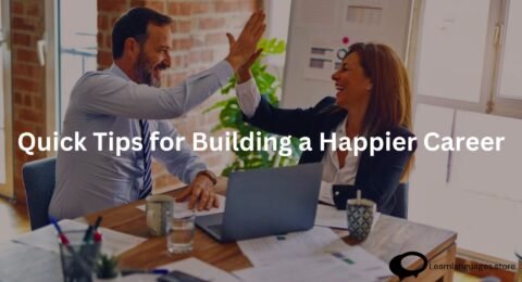 Quick Tips for Building a Happier Career