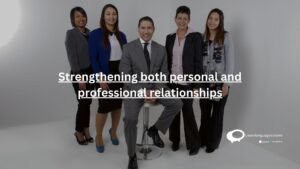 Strengthening both personal and professional relationship