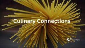 Culinary connections