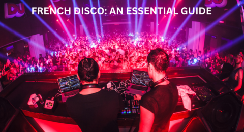 FRENCH DISCO: AN ESSENTIAL GUIDE