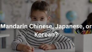 Mandarin Chinese, Japanese, or Korean?