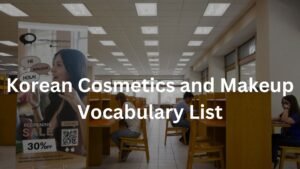 Korean Cosmetics and Makeup Vocabulary List