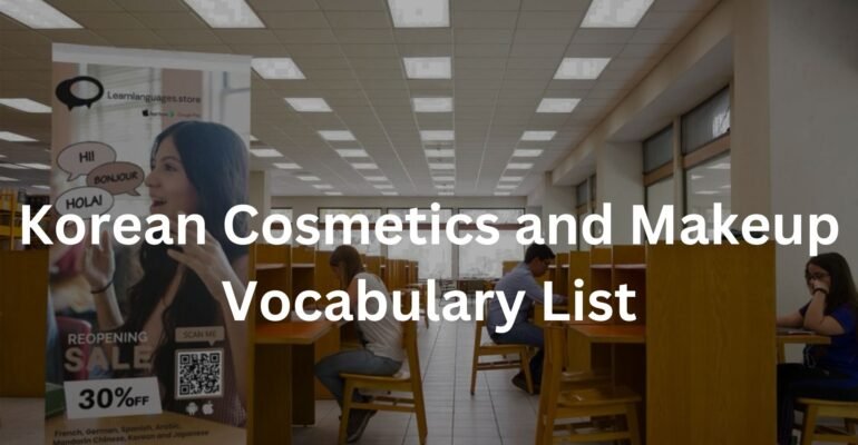 Korean Cosmetics and Makeup Vocabulary List