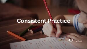 Consistent practice