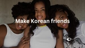 Make korean friends