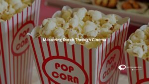 Mastering Dutch Through Cinema