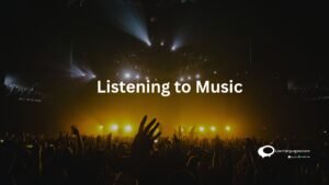 Listening to music