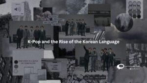 K-pop and the Rise of the Korean Langauge