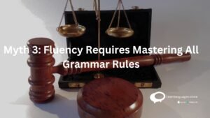 Fluency Requires Mastering All Grammar Rules