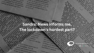 Sandra : News Informs me .The lockdown's hardest part ?